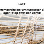 Tips membersihkan furniture rotan sintetis