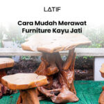Cara merawat furniture kayu jati